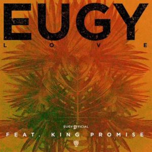 Eugy - L.O.V.E Ft King Promise mp3 download