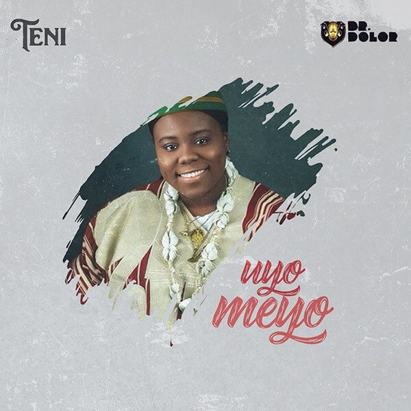 Teni - Uyo Meyo mp3 download