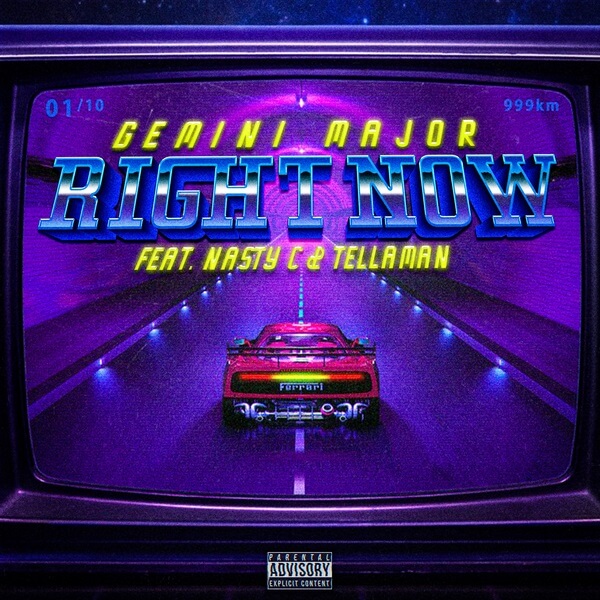 Gemini Major - Right Now Ft. Nasty C, Tellaman mp3 download