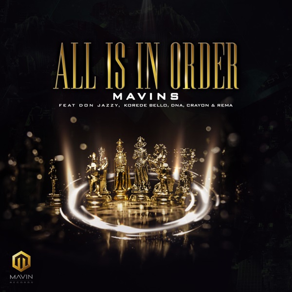Mavins Ft. Don Jazzy, Rema, Korede Bello, DNA, Crayon - All Is In Order mp3/mp4 download