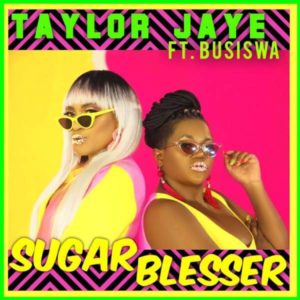 Taylor Jaye Ft. Busiswa - Sugar Blesser mp3 download