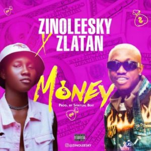 Zinoleesky - Money Ft. Zlatan mp3 download