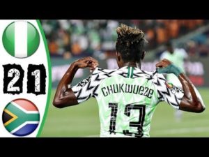 Nigeria defeat South Africa 2-1 - Chukwueze