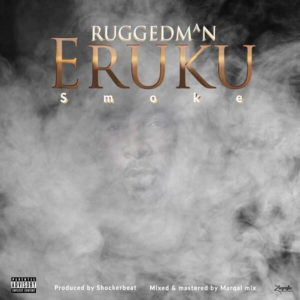 Ruggedman - Eruku (Smoke) mp3 download