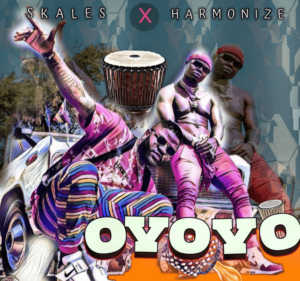 Skales - Oyoyo Ft. Harmonize Mp3 download