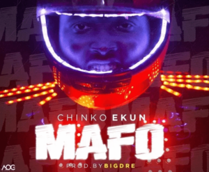 Chinko Ekun - Mafo Mp3 Mp4 download