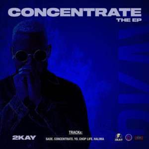 Mr 2kay Concentrate EP Download Mp3