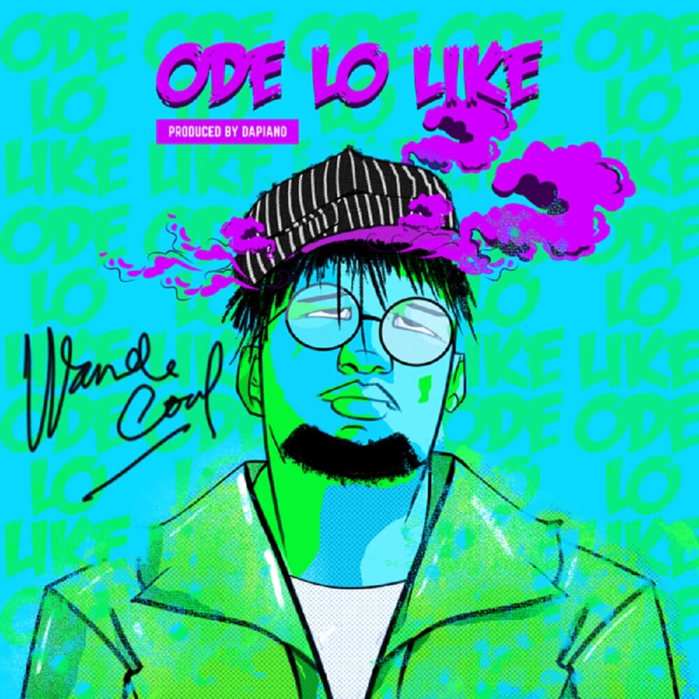 DOWNLOAD MP3: Wande Coal - Ode Lo Like