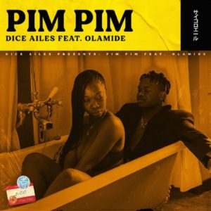 Dice Ailes Ft. Olamide - Pim Pim MP3 DOWNLOAD