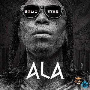 DOWNLOAD MP3: Solidstar - Ala
