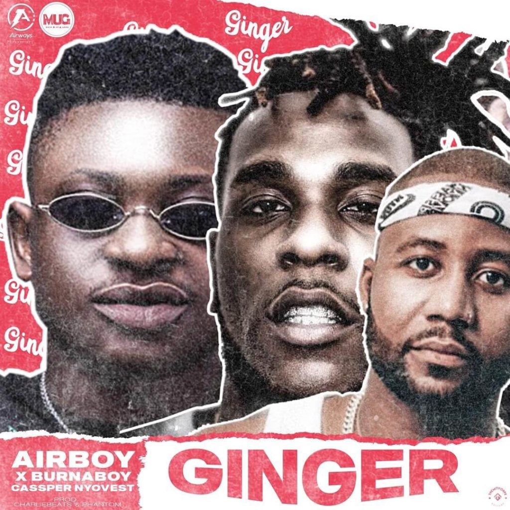 Airboy - Ginger Ft. Burna Boy, Casper Nyovest Mp3 Download