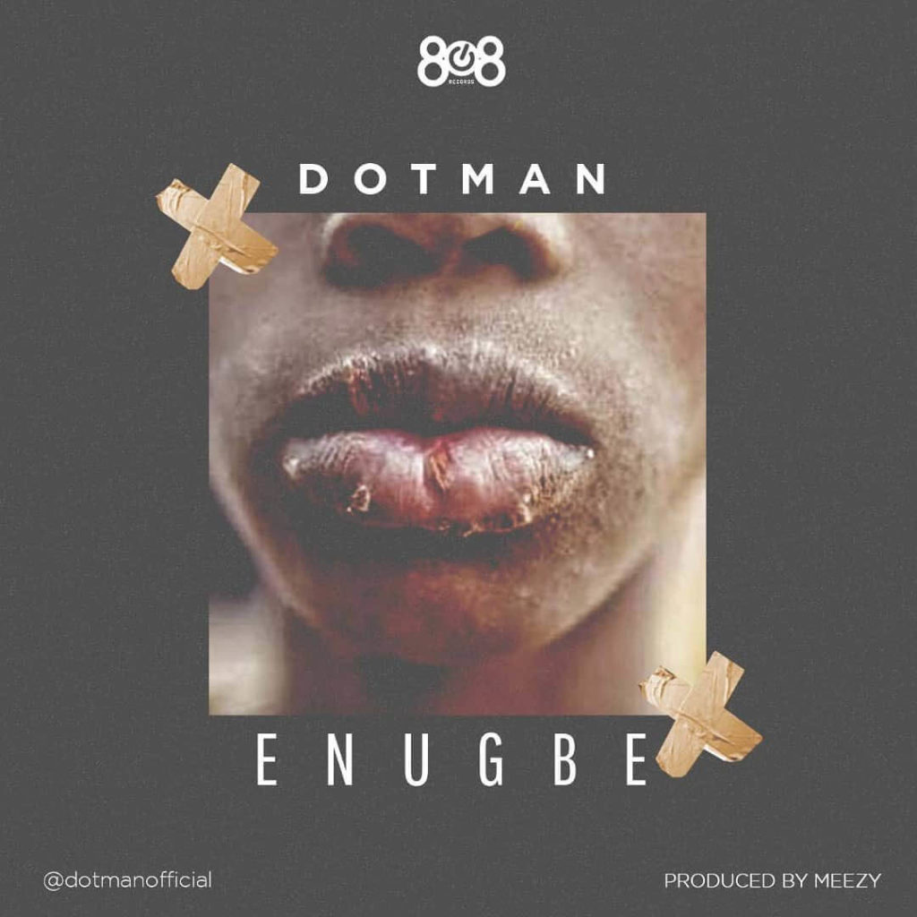Dotman - Enugbe Mp3 Download