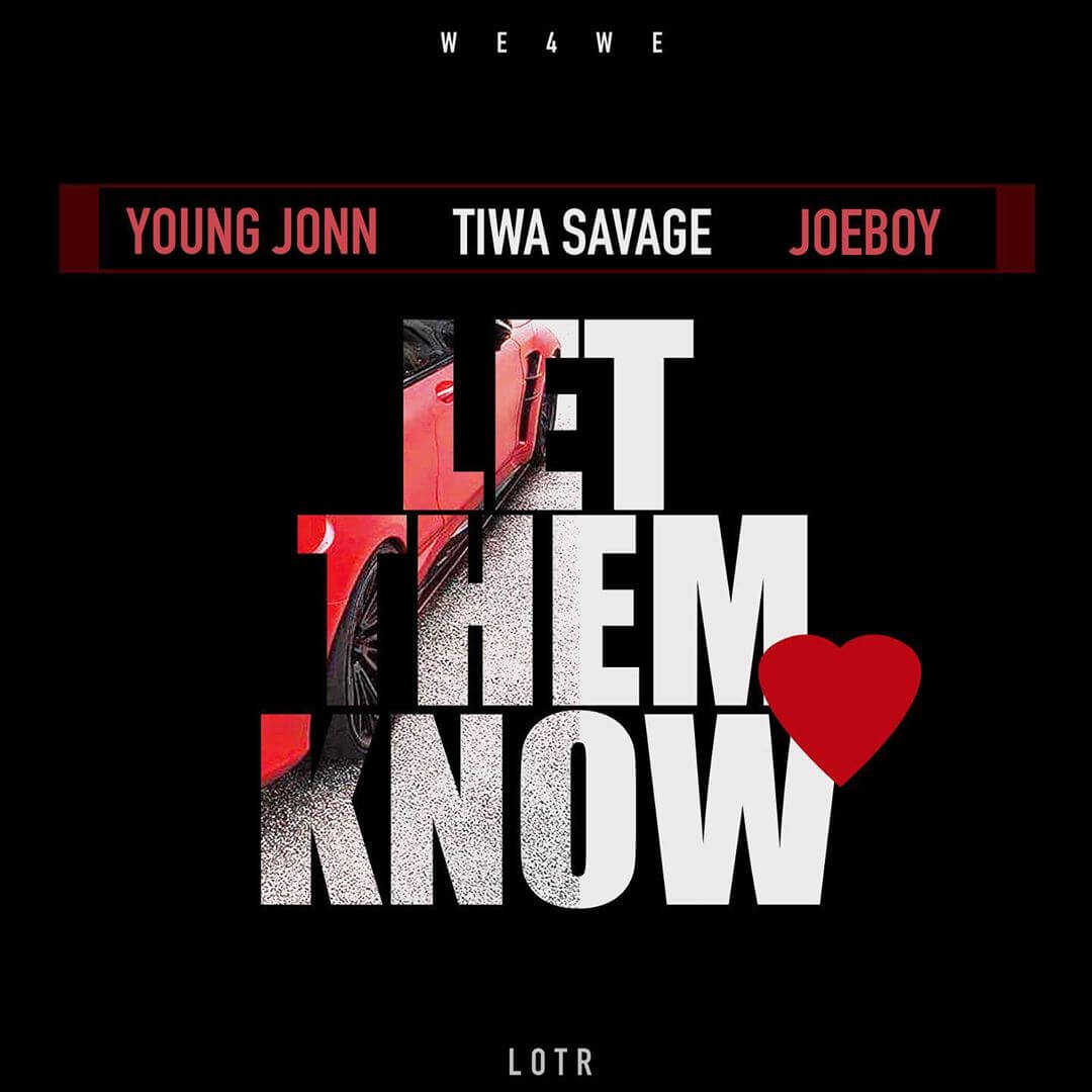 Download Young John x Tiwa Savage x Joeboy - Let Them Know Mp3