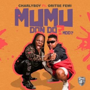 Download Charly Boy - Mumu Don Do Ft. Oritse Femi Mp3