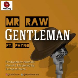 Download Mr Raw - Gentleman Ft. Phyno Mp3