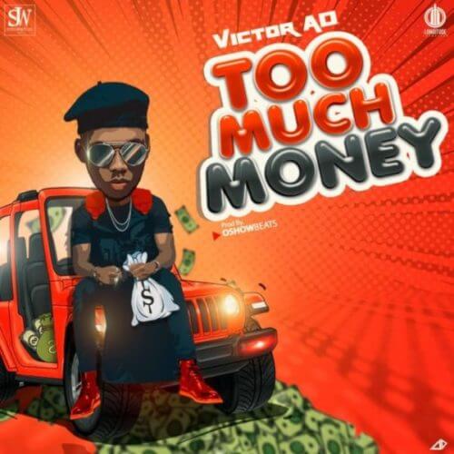 Download Victor AD - Too Much Money Mp3