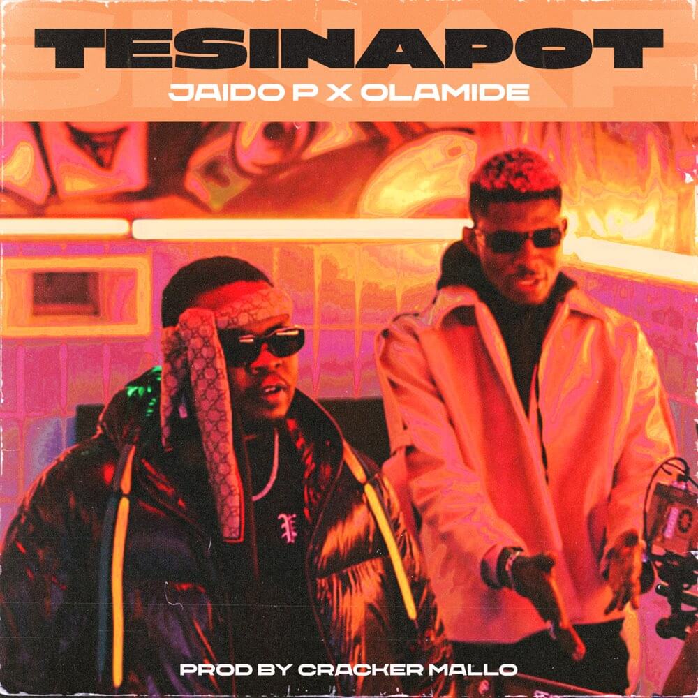 Download Jaido P & Olamide - Tesinapot Mp3