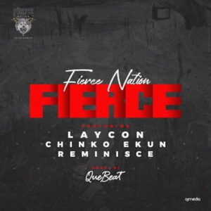 Download Laycon Ft. Reminisce, Chinko Ekun - Fierce Mp3