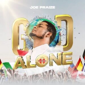 Joe Praize - God Alone