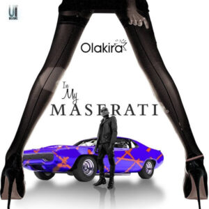Downlload Olakira - In My Maserati Mp3 Audio