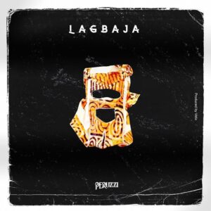 Download Peruzzi - Lagbaja Mp3