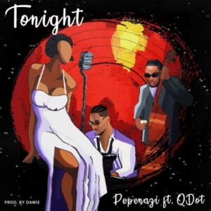 DOWNLOAD: Pepenazi - Tonight Ft. Qdot