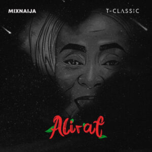 DOWNLOAD: T-Classic - Alirat EP