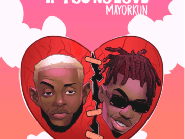 DOWNLOAD: Chike Ft. Mayorkun - If You No Love