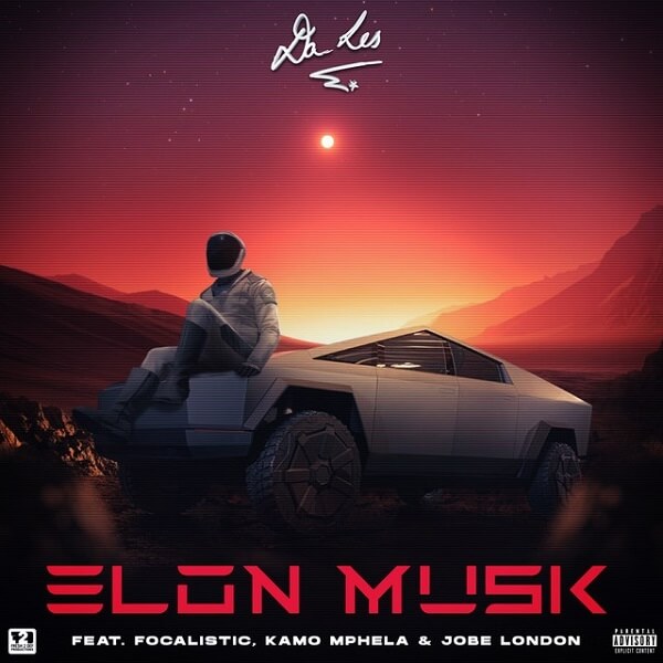 DOWNLOAD Da Les - Elon Musk Ft. Focalistic, Kamo Mphela, Jobe London MP3
