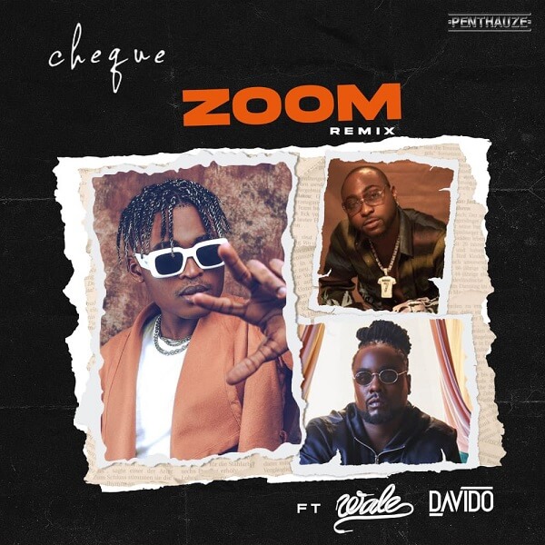 Cheque - Zoom (Remix) Ft. Davido, Wale Mp3 download