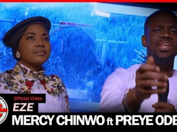 DOWNLOAD Mercy Chinwo - Eze Ft. Preye Odede MP4 VIDEO