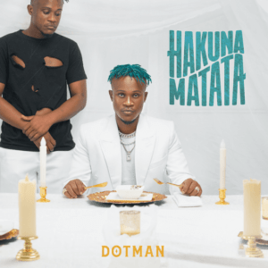 DOWNLOAD Dotman - Hakuna Matata AlbumMp3 