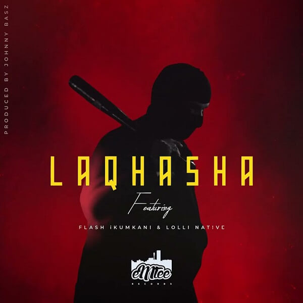Emtee - Laqhasha Feat. Flash Ikumkani, Lolli Native Mp3 download