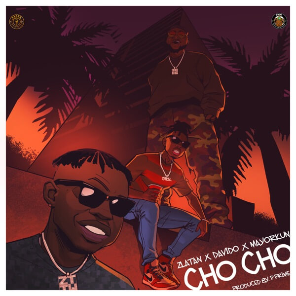 Zlatan - Cho Cho Ft. Davido, Mayorkun Mp3 download