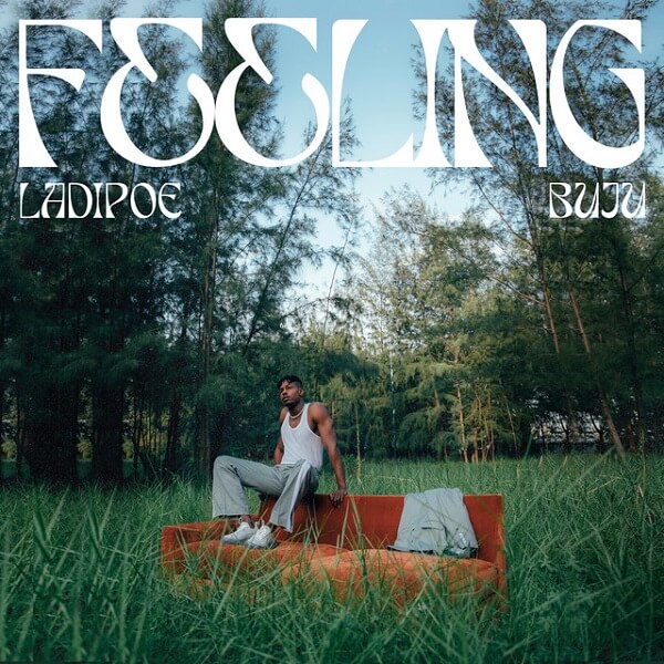 Ladipoe - Feeling Ft. Buju Mp3 download