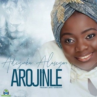 Adeyinka Alaseyori - Arojinle (Oni duro Mi) Mp3 download