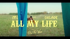 M.I Abaga - All My Life Ft. Oxlade MP4 DOWNLOAD